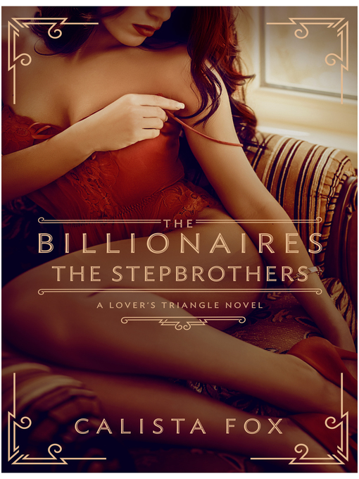 Title details for The Billionaires: The Stepbrothers by Calista Fox - Available